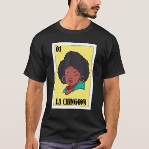 Black Girl Lottery Mexican Lottery La Chingona T-Shirt