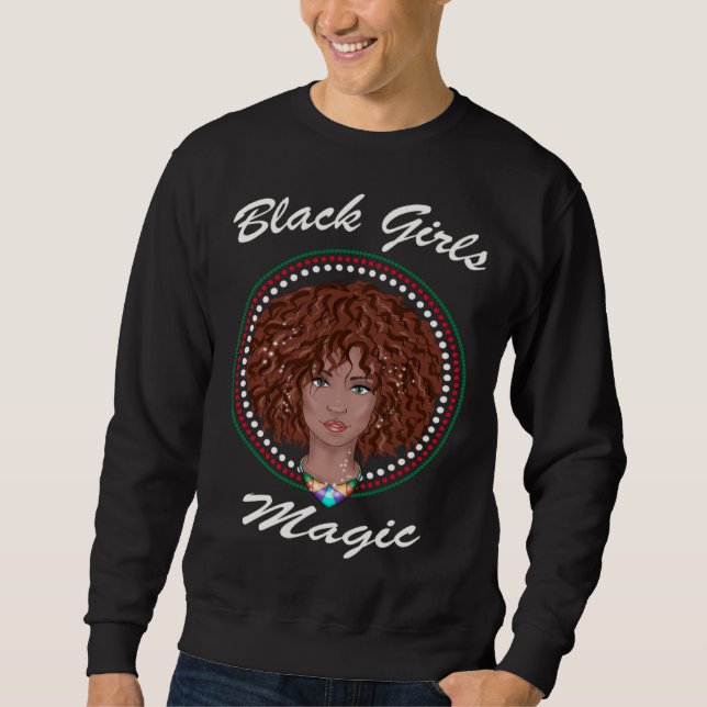 Black Girl Magic Black History Month African Ameri Sweatshirt (Front)