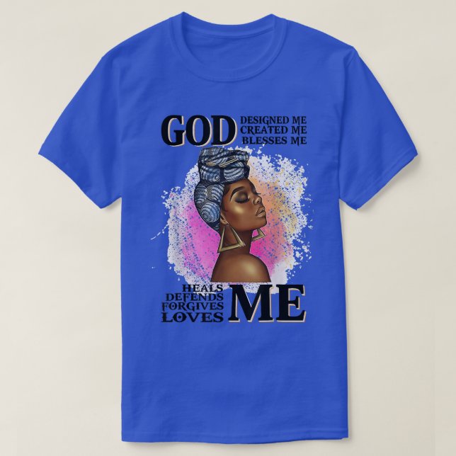 Black Girl Magic, Black Women, God Blesses Me  T-Shirt (Design Front)