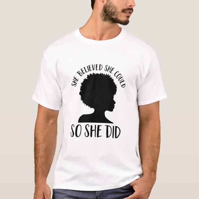 Black Girl Magic She Believed She Could So She Did T-Shirt (Front)