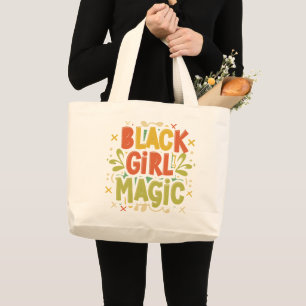 Black Girl Magic: Strength, Beauty and Excellence Large Tote Bag