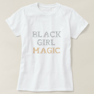 Black Girl Magic T-Shirt