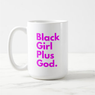 BLACK GIRL PLUS GOD COFFEE MUG