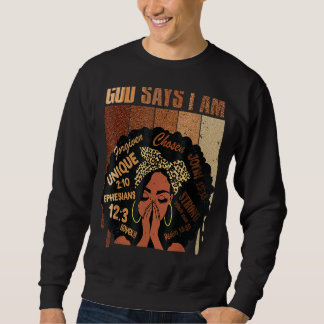 Black Girl Queen God Says I Am Melanin History Mon Sweatshirt