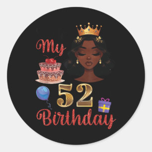 Black Girl With Cake Balloons Present Its My 52nd  Classic Round Sticker