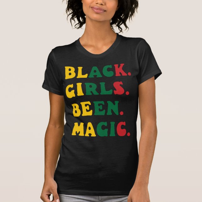 Black Girls Been Magic African American Queen T-Shirt (Front)