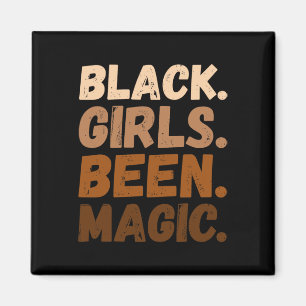 Black Girls Been Magic Melanin African American Af Magnet