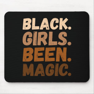 Black Girls Been Magic Melanin African American Af Mouse Pad