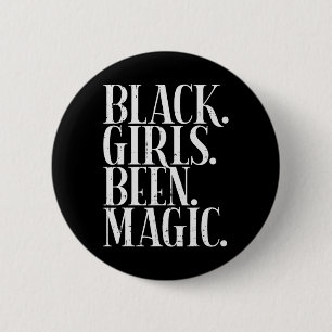 Black Girls Been Magic Melanin African American Hi 6 Cm Round Badge