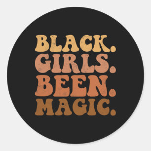 Black Girls Been Magic Melanin African American Hi Classic Round Sticker