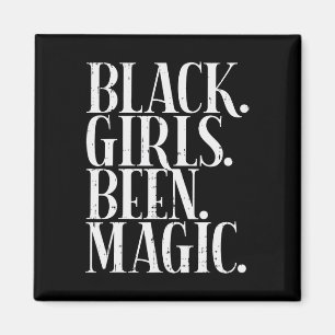Black Girls Been Magic Melanin African American Hi Magnet