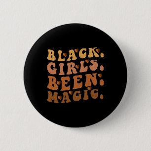 Black Girls Been Magic Melanin Afro American Histo 6 Cm Round Badge