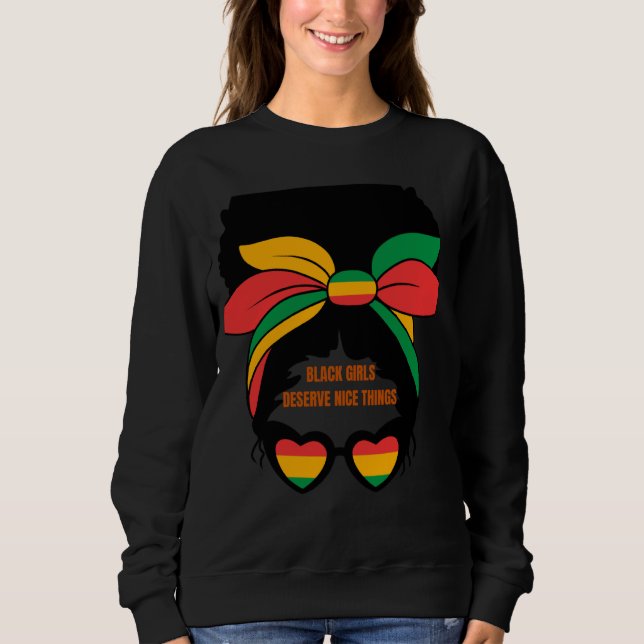 Black Girls Deserve Nice Things Sweatshirt (Front)