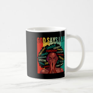 Black Girls God Says I Am Black History Juneteenth Coffee Mug