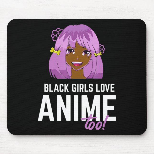 Black Girls Love Anime Too African American  Mouse Pad (Front)