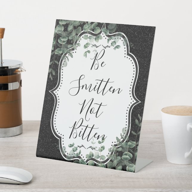 Black Glitter & Eucalyptus Smitten not Bitten  Pedestal Sign (In SItu)