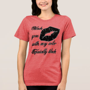 Black Goes With Any Colour - Especially Black Goth Tri-Blend Shirt