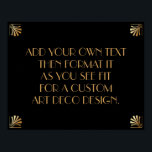 Black Gold Art Deco Custom DIY Wedding Sign<br><div class="desc">This design features a sleek Art Deco font added to a template field for you to edit as you see fit. Coordinating framing embellishments were added to each corner. All these graphics were embellished with faux gold treatments. Complementary fonts and colours were used for the placeholder field you'll edit as...</div>