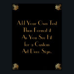 Black Gold Art Deco Custom DIY Wedding Sign<br><div class="desc">This design features a sleek Art Deco font added to a template field for you to edit as you see fit. Coordinating framing embellishments were added to each corner. All these graphics were embellished with faux gold treatments. Complementary fonts and colours were used for the placeholder field you'll edit as...</div>