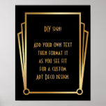 Black Gold Art Deco Custom DIY Wedding Sign<br><div class="desc">This design features a sleek Art Deco font added to a template field for you to edit as you see fit. Coordinating framing embellishments were added to each corner. All these graphics were embellished with faux gold treatments. Complementary fonts and colours were used for the placeholder field you'll edit as...</div>