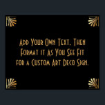 Black Gold Art Deco Custom DIY Wedding Sign<br><div class="desc">This design features a sleek Art Deco font added to a template field for you to edit as you see fit. Coordinating framing embellishments were added to each corner. All these graphics were embellished with faux gold treatments. Complementary fonts and colours were used for the placeholder field you'll edit as...</div>