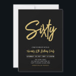 Black & Gold | Chic Sixty 60th Birthday Party Invitation<br><div class="desc">Celebrate your special day with this simple stylish 60th birthday party invitation. This design features a chic brush script "Sixty" with a clean layout in black & gold colour combo. You can customise the text to any age or event. More designs available at my shop BaraBomDesign.</div>