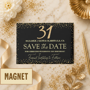Black Gold Glitter 31st Birthday Save the Date Magnet