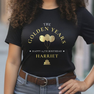 Black & Gold Golden Years 65th Birthday T-Shirt