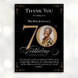 Black Gold Photo 70th Birthday Thank You Card<br><div class="desc">Black Gold Photo 70th Birthday Thank You Card. An elegantly designed special birthday celebration thank you card,  featuring a custom photo of birthday person and script calligraphy with vintage flourish elements. Simple enough to fit a variety of themes and colours! Need help with the template? Simply contact me!</div>