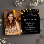 Black gold stars birthday party save the date<br><div class="desc">A photo Save the date for a 30th (or any age) birthday
On front: Add a vertical size photo. A classic black background colour,  decorated with faux gold stars. Personalise and add a name and details.  White letters.  For both him and her.</div>