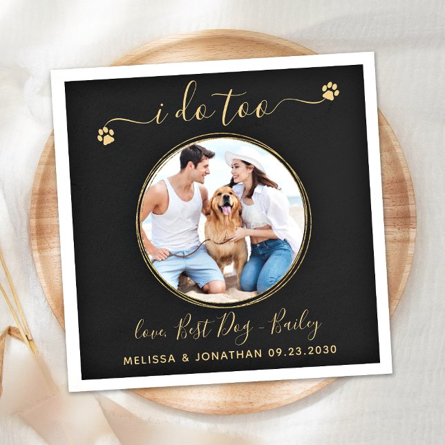 Black Gold Wedding I Do Too Custom Pet Dog Photo Napkin (Creator Uploaded)