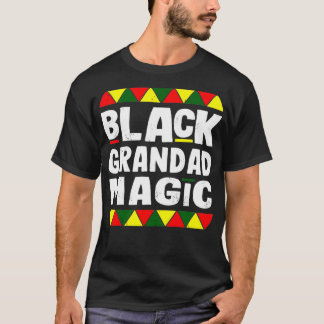 Black Grandad Magic Black History Month Africa Pri T-Shirt