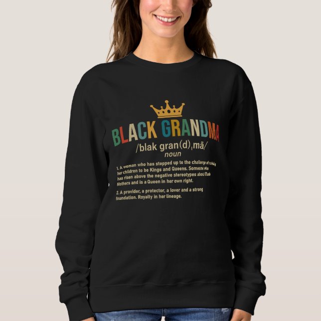 Black Grandma Definition Black Grandma Black Histo Sweatshirt (Front)