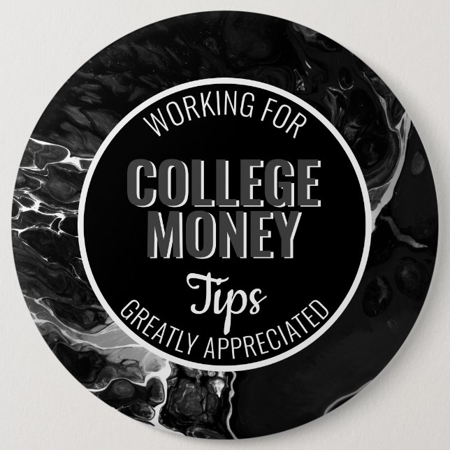Black Granite | Tips Appreciated | College Money 6 Cm Round Badge (Front)
