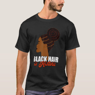 Black Hair is Historic Black History Month Cornro T-Shirt
