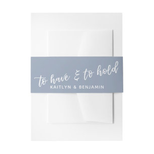 Black Handwriting To Have & To Hold Dusty Blue Invitation Belly Band