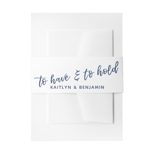 Black Handwriting To Have & To Hold Navy White Invitation Belly Band (Front Example)
