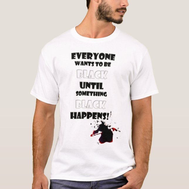 Black Happens  T-Shirt (Front)