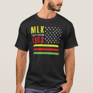Black Have A Dream MLK 1963 Martin Luther Jr MLK D T-Shirt