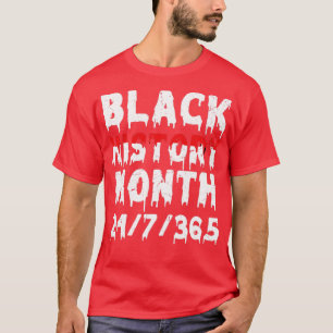 Black History 247365 Men Women Kids Black History  T-Shirt