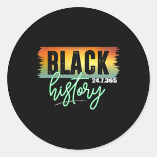 Black History 247365 Month Pride African American Classic Round Sticker