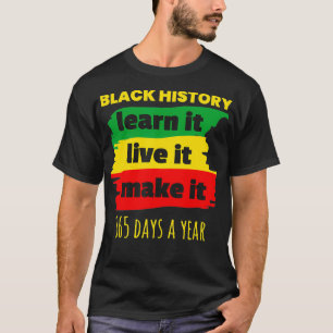 Black History 365 Days a Year  T-Shirt
