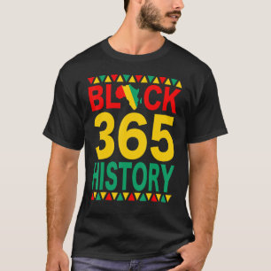Black History 365 For Women Men Kids Black History T-Shirt