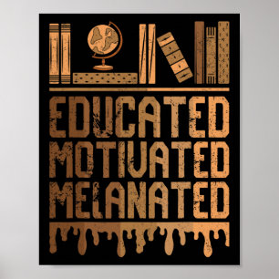 Black History African Pride Educated Motivated Mel Poster