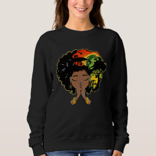 Black History Afro Woman Praying God Melanin Queen Sweatshirt