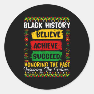 Black History Believe Achieve Honoring Past Inspir Classic Round Sticker