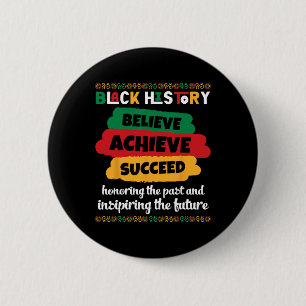 Black History Believe Achieve Succeed And Honoring 6 Cm Round Badge