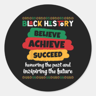 Black History Believe Achieve Succeed And Honoring Classic Round Sticker