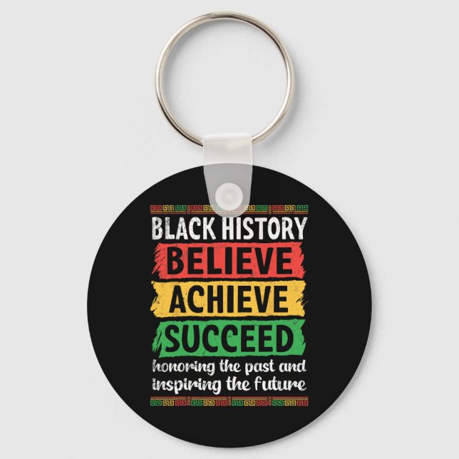 Black History Belive Achieve Succeed Honouring Pas Key Ring (Front)