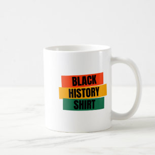 Black History Black History Month African America Coffee Mug